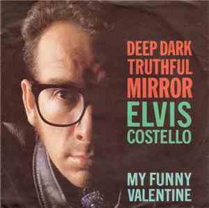 Elvis Costello - Deep Dark Truthful Mirror
