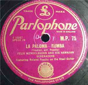 Felix Mendelssohn And His Hawaiian Serenaders - La Paloma / La Rosita