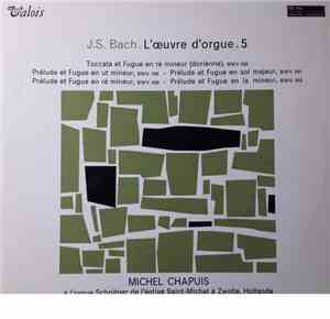 Johann Sebastian Bach, Michel Chapuis - L'Œuvre D'Orgue 5