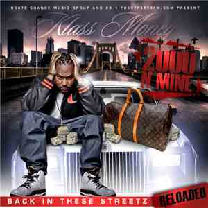 Klass Money - 2000 N Mine: Back In These Streetz Reloaded