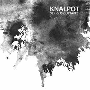 Knalpot - Serious Outtakes