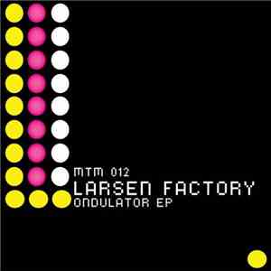 Larsen Factory - Ondulator EP