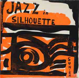 Le Sun Ra And His Arkestra - Jazz In Silhouette