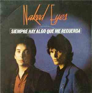 Naked Eyes - Siempre Hay Algo Que Me Recuerda