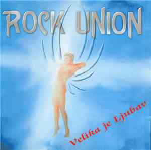 Rock Union - Velika Je Ljubav