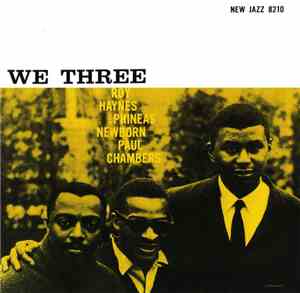 Roy Haynes With Phineas Newborn, Paul Chambers  - We Three