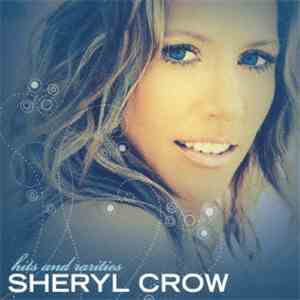 Sheryl Crow - Hits & Rarities