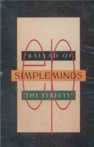 Simple Minds - Ballad Of The Streets
