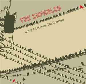 The Capsules - Long Distance Dedication