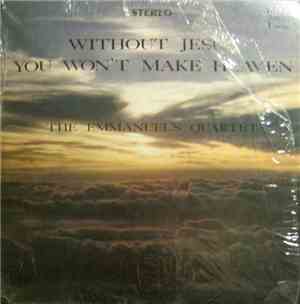 The Emmanuel's Quartet - Without Jesus You Won't Make Heaven