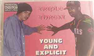 Triple Threat  - Young And Explicit