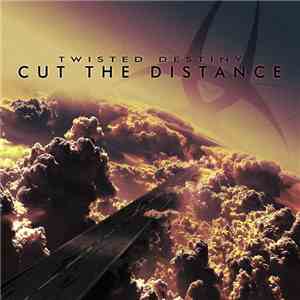 Twisted Destiny - Cut The Distance