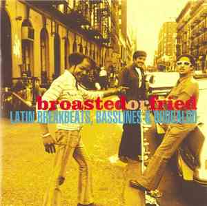 Various - Broasted Or Fried: Latin Breakbeats, Basslines & Boogaloo