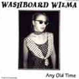 Washboard Wilma - Any Old Time