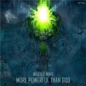 Wasted Mind - More Powerful Than God