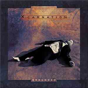Xcarnation - Grounded