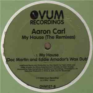 Aaron Carl - My House (The Remixes)