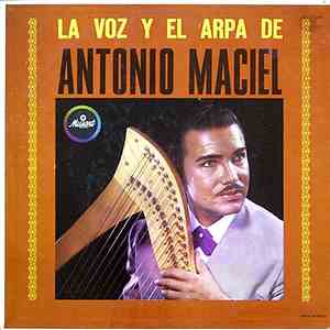 Antonio Maciel - La Voz Y El Arpa De