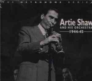 Artie Shaw - 1944-45