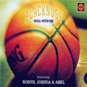 Blacknuss Featuring Robyn, Joshua & Abel - Roll With Me