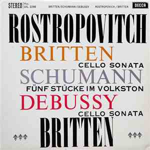 Britten, Schumann, Debussy, Mstislav Rostropovitch - Cello Sonata - Fünf St ...