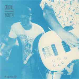 Crucial Youth - A Gig Too Far