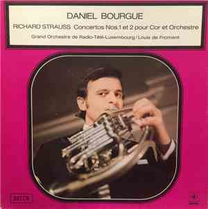 Daniel Bourgue, Grand Orchestre Radio-Télé-Luxembourg - Richard Strauss Concertos Nos.1 Et 2 Pour Cor Et Orchestre