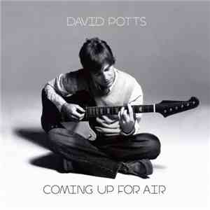 David Potts - Coming Up For Air