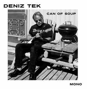 Deniz Tek - Can Of Soup