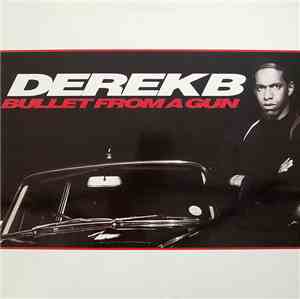 Derek B - Bullet From A Gun