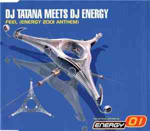 DJ Tatana Meets DJ Energy - Feel (Energy 2001 Anthem)
