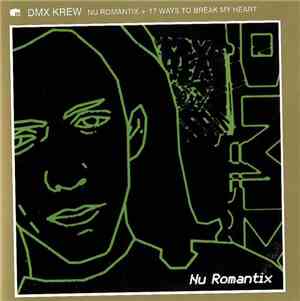 DMX Krew - Nu Romantix + 17 Ways To Break My Heart