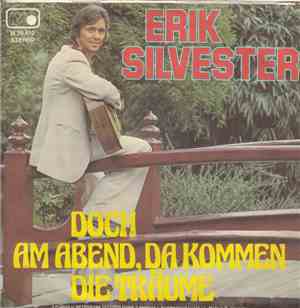 Erik Silvester - Doch Am Abend, Da Kommen Die Träume