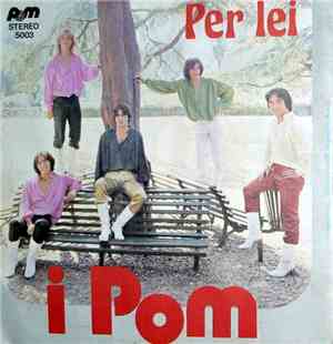 I Pom - Lucia, Lucia / Per Lei