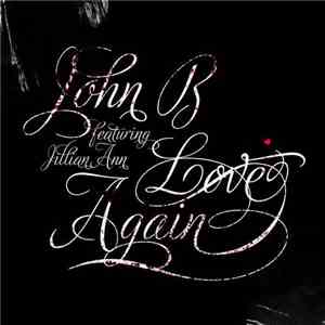 John B Feat. Jillian Ann - Love Again