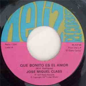 Jose Miguel Class - Que Bonito Es El Amor / Hasta Siempre