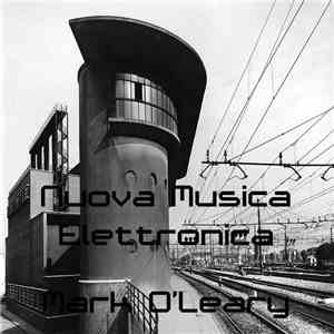 Mark O'Leary - Nuova Musica Elettronica