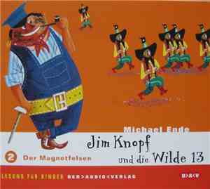 Michael Ende - Jim Knopf Und Die Wilde 13 - 2 Der Magnetfelsen