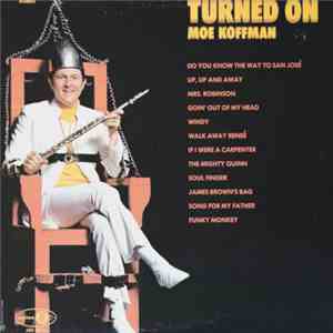 Moe Koffman - Turned On