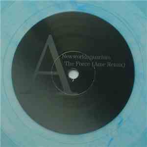 Newworldaquarium - The Force (Ame Remixes)