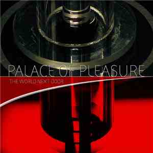 Palace Of Pleasure - The World Next Door