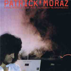 Patrick Moraz - Future Memories Live On TV (Keyboards' Metamorphoses)