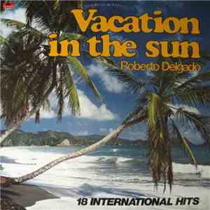Roberto Delgado - Vacation In The Sun