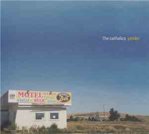 The Catholics - Yonder