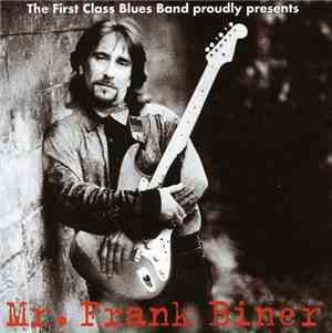 The First Class Blues Band, Frank Biner - The First Class Blues Band Proudl ...