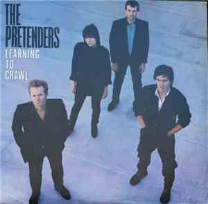 The Pretenders - Learning To Crawl