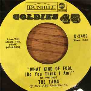 The Tams - What Kind Of Fool (Do You Think I Am) / Be Young, Be Foolish, Be Happy