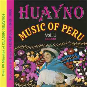 Various - Huayno Music Of Peru, Vol. 1 (1949-1989)