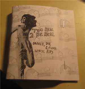 Various - Too Real 2 Be Real (Dance, Dub, & Funk Vinyl Rips) A Bored Fortress Mixtape
