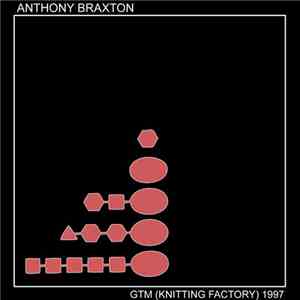 Anthony Braxton - GTM (Knitting Factory) 1997 Vol. 1
